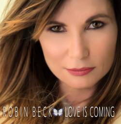 Robin Beck : Love Is Coming